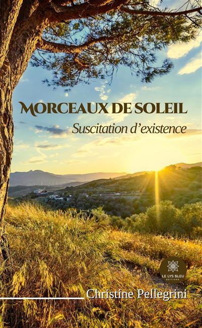 Morceaux de soleil: Suscitation d’existence