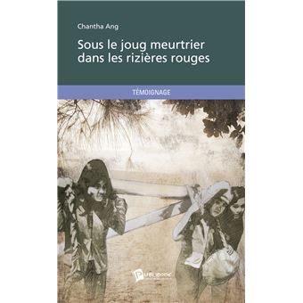 Sous le joug meurtrier dans les rizieres rouges - 1