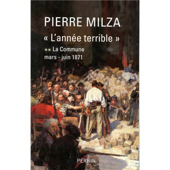 La commune t2 l'annee terrible mars-juin 1871 - 1