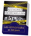 Almaniak 365 affaires criminelles d'hier et d'aujourd'hui