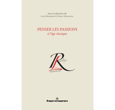 Penser les passions a l'age classique - Lucie Desjardins