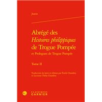 Abrégé des Histoires philippiques de Trogue Pompée