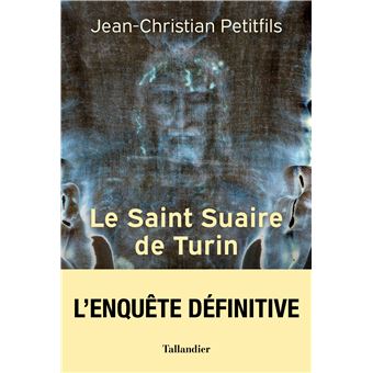 Le Saint Suaire de Turin Témoin de la Passion de Jésus-Christ - broché ...