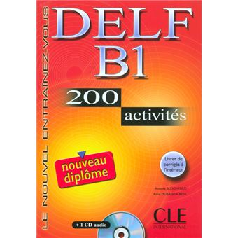 Nouveau delf b1 + cd audio - 200 activites - + livret de corriges - 1