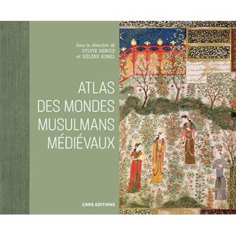 Atlas des mondes musulmans médiévaux