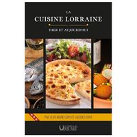 La cuisine lorraine  hier et aujourd'hui