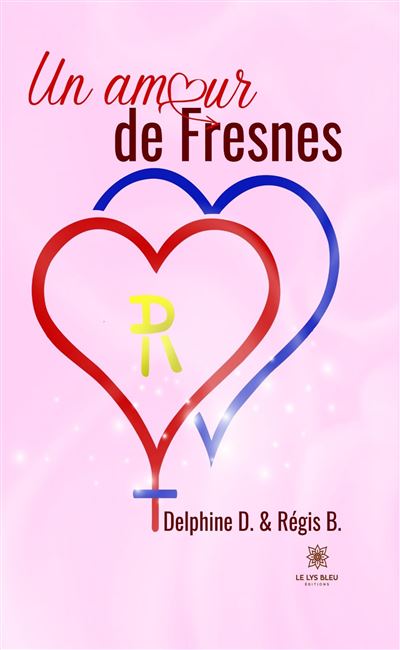 Un amour de Fresnes - Delphine D. - Le Lys Bleu - broché - Poésie