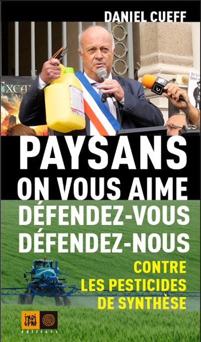 Paysans, on vous aime - Défendez-vous, défendez-nous contre - Daniel Cueff - broché