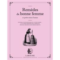 Remèdes de bonne femme et petits soins d'antan