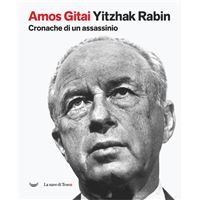 Yitzhak Rabin. Cronache di un assassinio