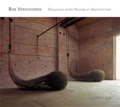 Dialogues entre nature et architecture - Bob Verschueren - M