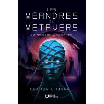 Les Méandres du Métavers - Tome I : Les Portes de la perception - 1