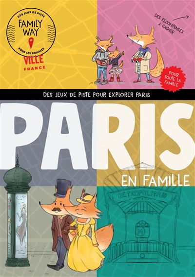 Des jeux de piste pour explorer Paris en famille - Raphaëlle Grelier - Family Way - broché - Guide