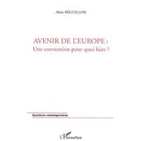 Avenir de l'europe : une convention pour quoi faire ?