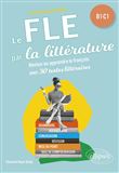 FLE (Français langue étrangère). Le FLE par la littérature. B1-C1