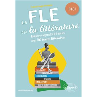 FLE (Français langue étrangère). Le FLE par la littérature. B1-C1