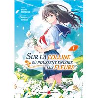 Sur la colline où poussent encore ces fleurs... - vol. 01