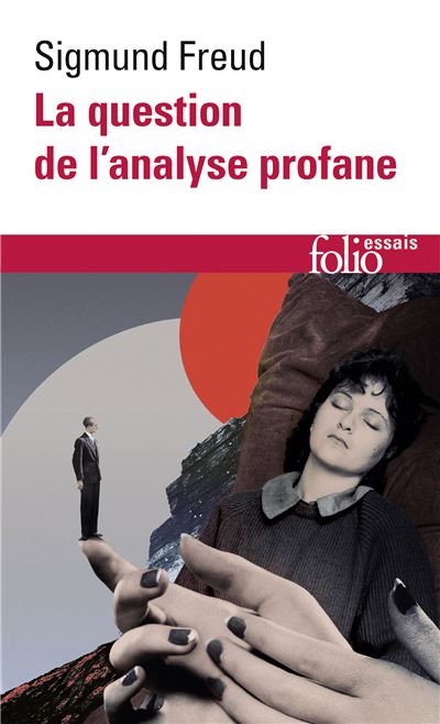 La question de l'analyse profane Tome 3 Oeuvres de Sigmund Freud - Sigmund Freud - Gallimard - Poche - Essai