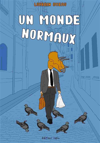 Un monde normaux - Lorrain Oiseau - Lapin - broché - Bande dessinée