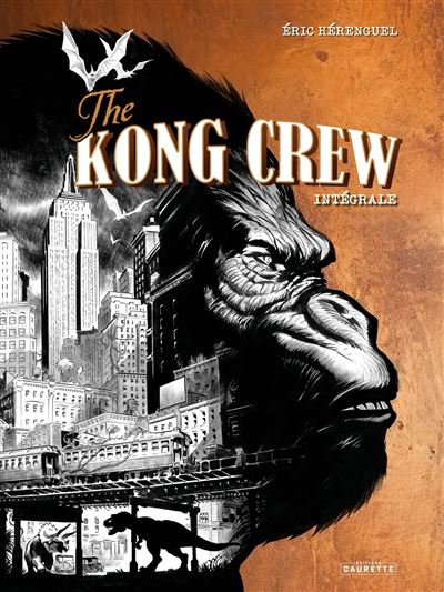 The Kong Crew - Intégrale luxe noir et blanc - Éric Hérenguel - cartonné