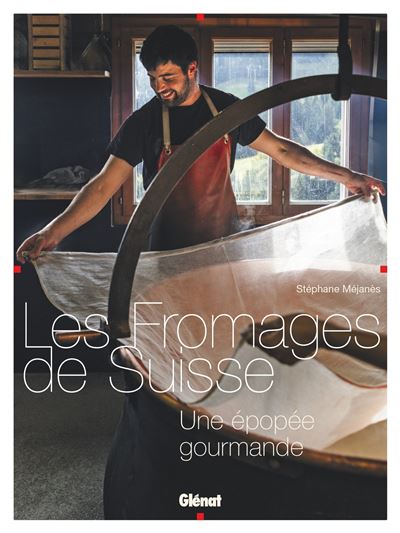 Les Fromages de Suisse: Une épopée gourmande