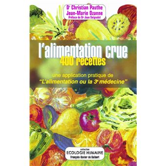 L'alimentation crue en 400 recettes - 1