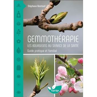 Gemmothérapie - Les bourgeons au service de la santé - Guide pratique et familial - 1