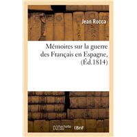 Mémoires sur la guerre des Français en Espagne , (Éd.1814)