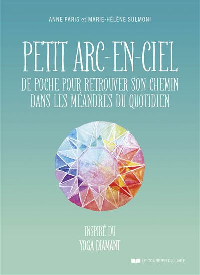 Petit arc-en-ciel de poche pour retrouver son chemin dans les méandres du quotidien