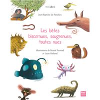 Les Bêtes biscornues, saugrenues, toutes nues