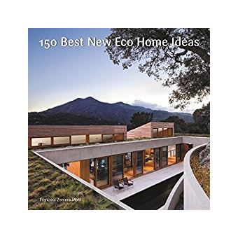 150 Best New Eco Home Ideas /anglais - 1