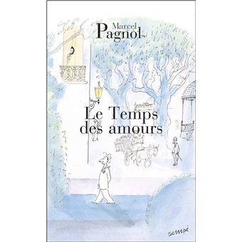 Souvenirs D'Enfance - Le temps des amours - Marcel Pagnol - Poche