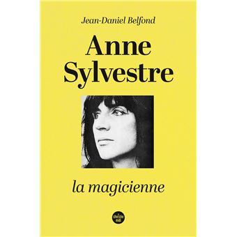 Anne Sylvestre, la magicienne - 1