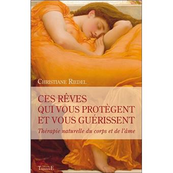 Ces rêves qui vous protègent et vous guérissent - Thérapie naturelle du corps et de l'âme - 1
