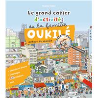 Le grand cahier d'activité de la famille Oukilé (autour du monde)