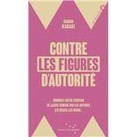Contre les figures d'autorité - Comment notre cerveau se lai