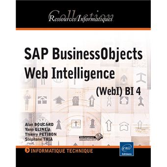 SAP BusinessObjects Web Intelligence (WebI) BI 4 - broché - Yann ...