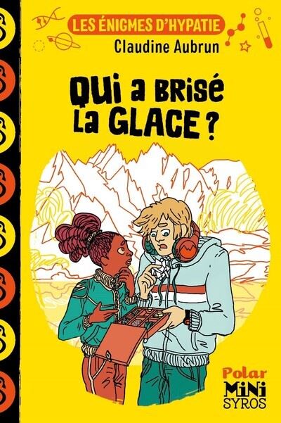 Les enigmes d'Hypatie Qui a brise la glace ? - Claudine