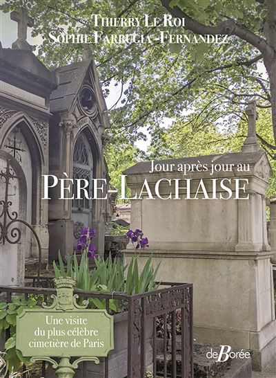 Jour après jour au Père-Lachaise - Thierry Le Roi - De Boree Eds - relié - Beau livre