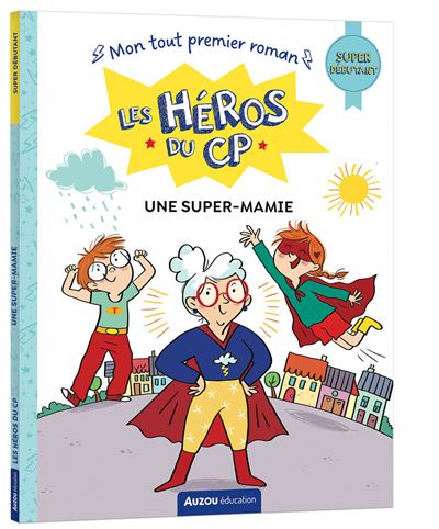 Super débutant - Une super-mamie - Maxime Gillio - Auzou Philippe Eds - broché - Scolaire / Universitaire