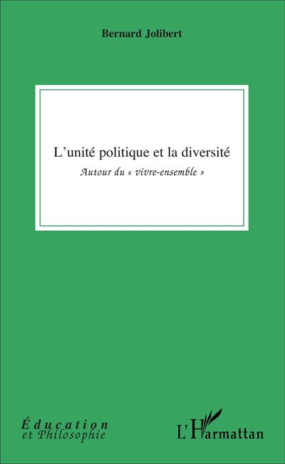 L'unite politique et la diversite Autour du "vivre-e