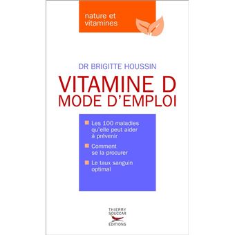 Vitamine D. Mode D'emploi - Broché - Brigitte Houssin - Achat Livre Ou ...