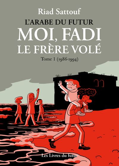 Moi, Fadi, le frère volé - Tome 01 (1986-1994) - Riad Sattouf - Livres Du Futur - broché - Bande dessinée