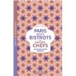 Paris petits bistrots des grands chefs - Les 100 meilleures adresses