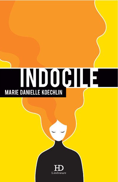 Indocile - Marie-Danielle Koechlin - Ateliers Henry Dougier - broché - Roman - Ateliers Henry Dougier
