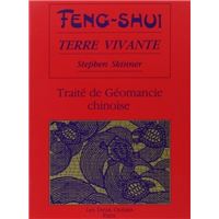Feng-shui terre vivante - Traité de Géomancie chinoise