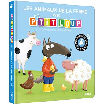 P'tit Loup - Mes premiers sonores - les animaux de la ferme avec p'tit loup  - Orianne Lallemand, Eléonore Thuillier - cartonné - Achat Livre