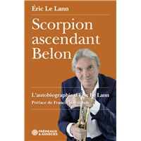 Scorpion ascendant Belon. L’autobiographie d’Éric Le Lann
