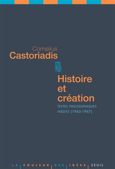 Histoire et Création - Cornelius Castoriadis - broché
