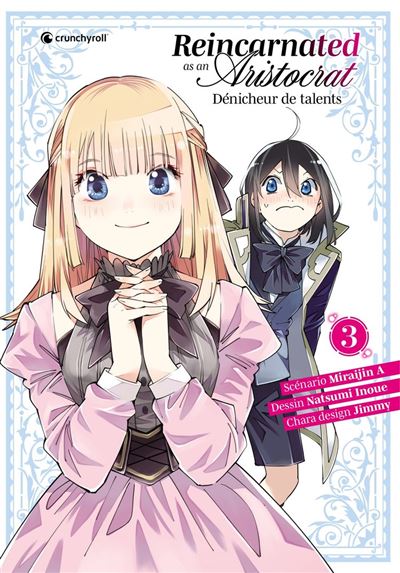 Reincarnated As An Aristocrat - Dénicheur de talents - Tome 03